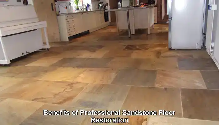 Unlock the Benefits of Professional Sandstone Floor Restoration